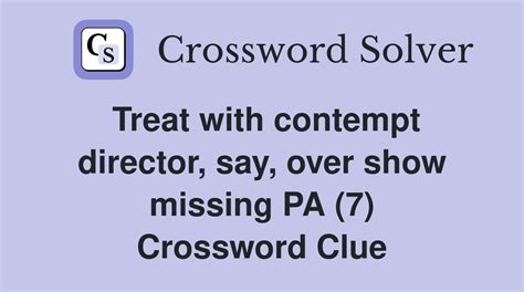 The Crossword Solver found 30 answers to "Reject with disdain / treat with contempt", 5 letters crossword clue. The Crossword Solver finds answers to classic crosswords and cryptic crossword puzzles. Enter the length or pattern for better results. Click the answer to find similar crossword clues . Enter a Crossword Clue.